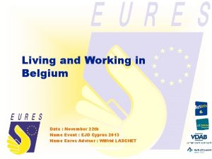 Living and Working in Belgium Date November 22