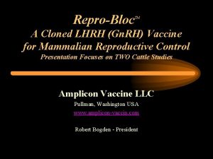 ReproBloc TM A Cloned LHRH Gn RH Vaccine