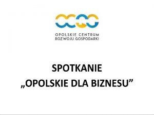 POYCZKI DLA FIRM OPOLSKI REGIONALNY FUNDUSZ ROZWOJU GRZEGORZ