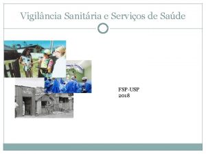 Vigilncia Sanitria e Servios de Sade FSPUSP 2018
