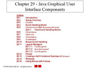 Chapter 29 Java Graphical User Interface Components Outline