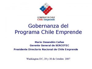 Gobernanza del Programa Chile Emprende Mario Ossandn Caas