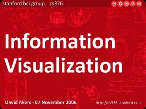 stanford hci group cs 376 Information Visualization David