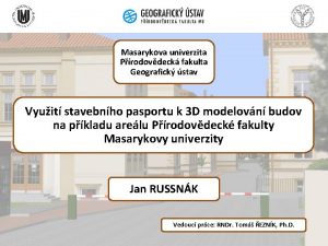 Masarykova univerzita Prodovdeck fakulta Geografick stav Vyuit stavebnho