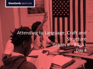 Attending to Language Craft and Structure Grades 6