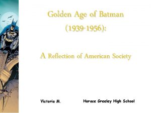 Golden Age of Batman 1939 1956 A Reflection