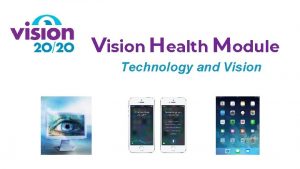 Vision Health Module Technology and Vision Technology for