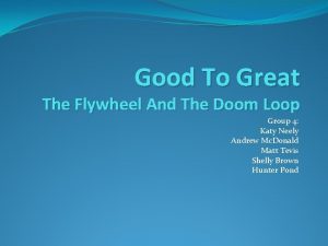 Good To Great The Flywheel And The Doom