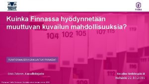 Kuinka Finnassa hydynnetn muuttuvan kuvailun mahdollisuuksia FUNKTIONAALISEN KUVAILUN