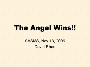 The Angel Wins SASMS Nov 13 2006 David