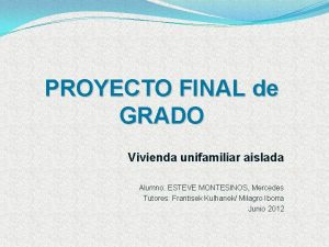 PROYECTO FINAL de GRADO Vivienda unifamiliar aislada Alumno