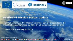 Sentinel4 Mission Status Update Ben Veihelmann S45 Mission