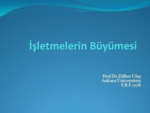 letmelerin Bymesi Prof Dr Dilber Ula Ankara niversitesi