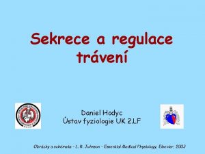 Sekrece a regulace trven Daniel Hodyc stav fyziologie