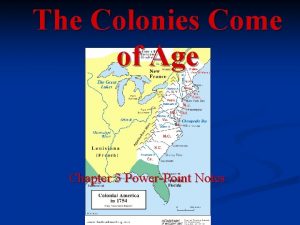 The Colonies Come of Age Chapter 3 PowerPoint
