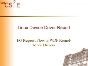 Linux Device Driver Report IO Request Flow in
