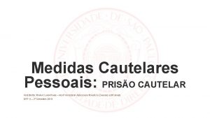 Medidas Cautelares Pessoais PRISO CAUTELAR Assistente MARIA CLARA