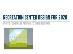 RECREATION CENTER DESIGN FOR 2020 WHATS TRENDING UP