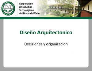 ASIGNATURA Tema Programa Diseo Arquitectonico Decisiones y organizacion