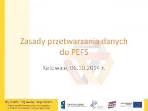 Zasady przetwarzania danych do PEFS Katowice 06 10