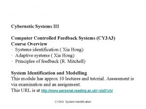 Cybernetic Systems III Computer Controlled Feedback Systems CY
