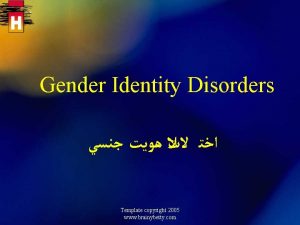 Gender Identity Disorders Template copyright 2005 www brainybetty