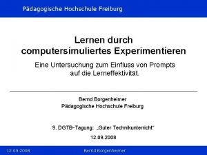 Pdagogische Hochschule Freiburg Lernen durch computersimuliertes Experimentieren Eine