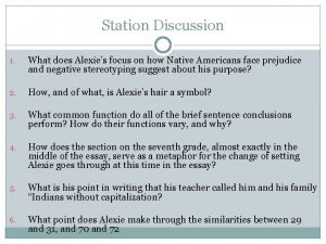 Station Discussion 1 What does Alexies focus on