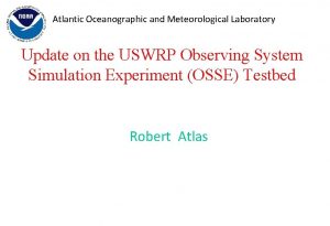 Atlantic Oceanographic and Meteorological Laboratory Update on the