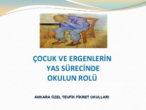 OCUK VE ERGENLERN YAS SRECNDE OKULUN ROL ANKARA