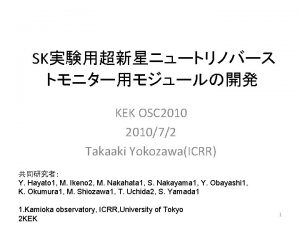 SK KEK OSC 201072 Takaaki YokozawaICRR Y Hayato
