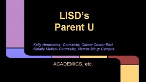 LISDs Parent U Kelly Hemenway Counselor Career Center