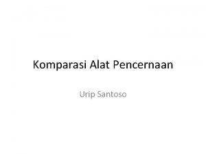 Komparasi Alat Pencernaan Urip Santoso Panjang Saluran Pencernaan