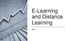 ELearning and Distance Learning MIS ELearning and Distance