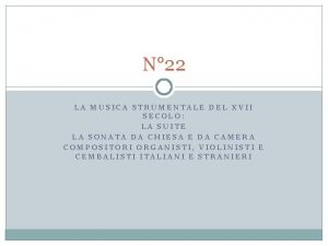 N 22 LA MUSICA STRUMENTALE DEL XVII SECOLO