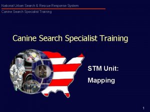 National Urban Search Rescue Response System Canine Search