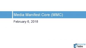 Media Manifest Core MMC February 6 2018 MMC