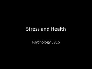 Stress and Health Psychology 3916 Introduction Our behaviour