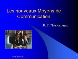 Les nouveaux Moyens de Communication IUT Charlemagne Borrelli