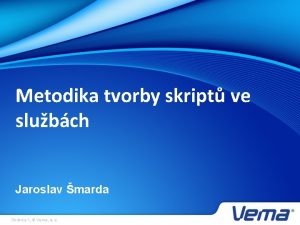 Metodika tvorby skript ve slubch Jaroslav marda Strnka