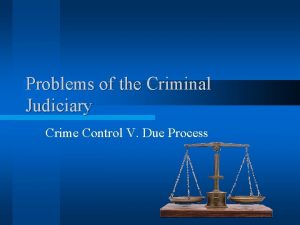 Problems of the Criminal Judiciary Crime Control V