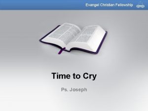 Evangel Christian Fellowship Time to Cry Ps Joseph