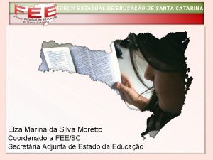 FRUM ESTADUAL DE EDUCAO DE SANTA CATARINA Elza