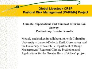 Global Livestock CRSP Pastoral Risk Management PARIMA Project