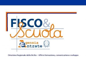 Direzione Regionale della Sicilia Ufficio formazione comunicazione e