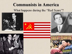 Communists in America What happens during the Red