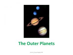 The Outer Planets S5 6 3Outer Planets PPT