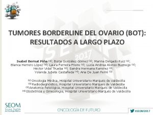 TUMORES BORDERLINE DEL OVARIO BOT RESULTADOS A LARGO