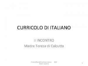 CURRICOLO DI ITALIANO II INCONTRO Madre Teresa di