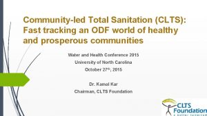 Communityled Total Sanitation CLTS Fast tracking an ODF